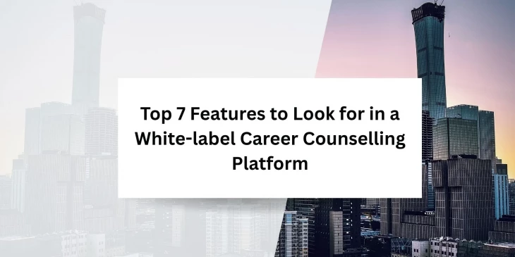 Top 7 Features in a White-label Career Platform